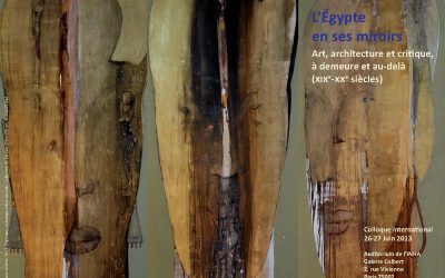 L’Égypte en ses miroirs. Art, architecture et critique, à demeure et au-delà (XIXe- XXe siècles)